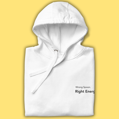 Wrong Spoon. Right Energy. - Embroidered Hoodie