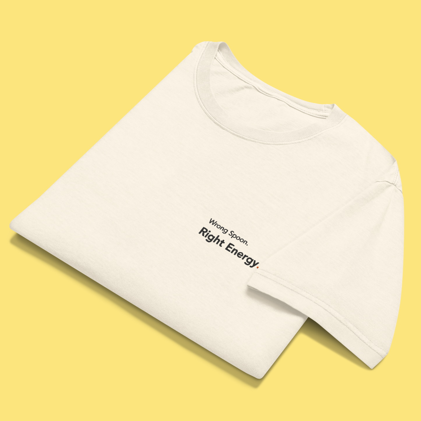 Wrong Spoon. Right Energy. - Embroidered Oversized Tee