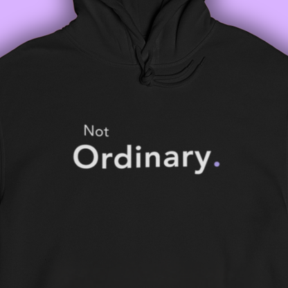 Not Ordinary. - Hoodie