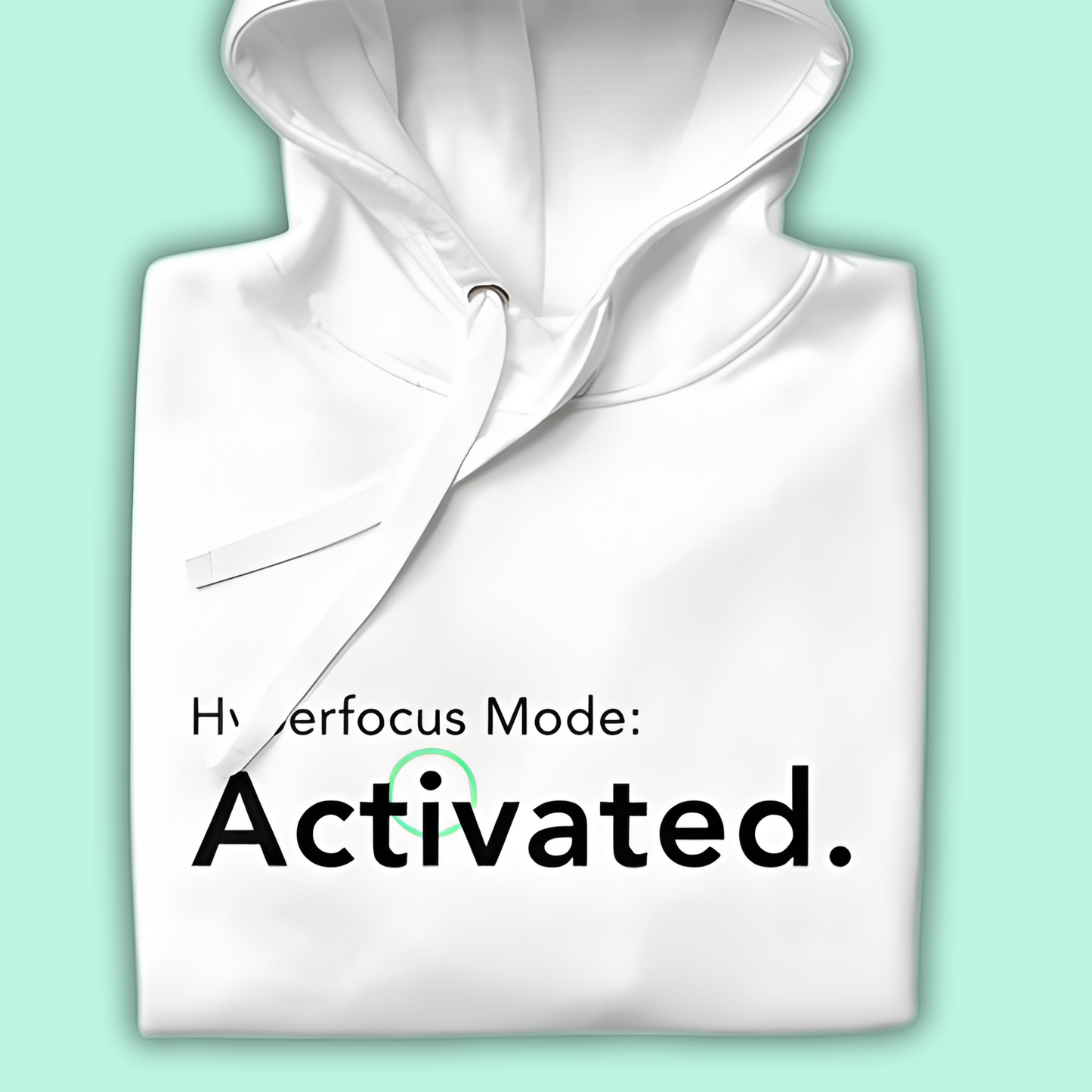 Hyperfocus Mode: Activated. - Hoodie