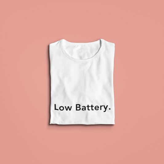 Low Battery. - Tee