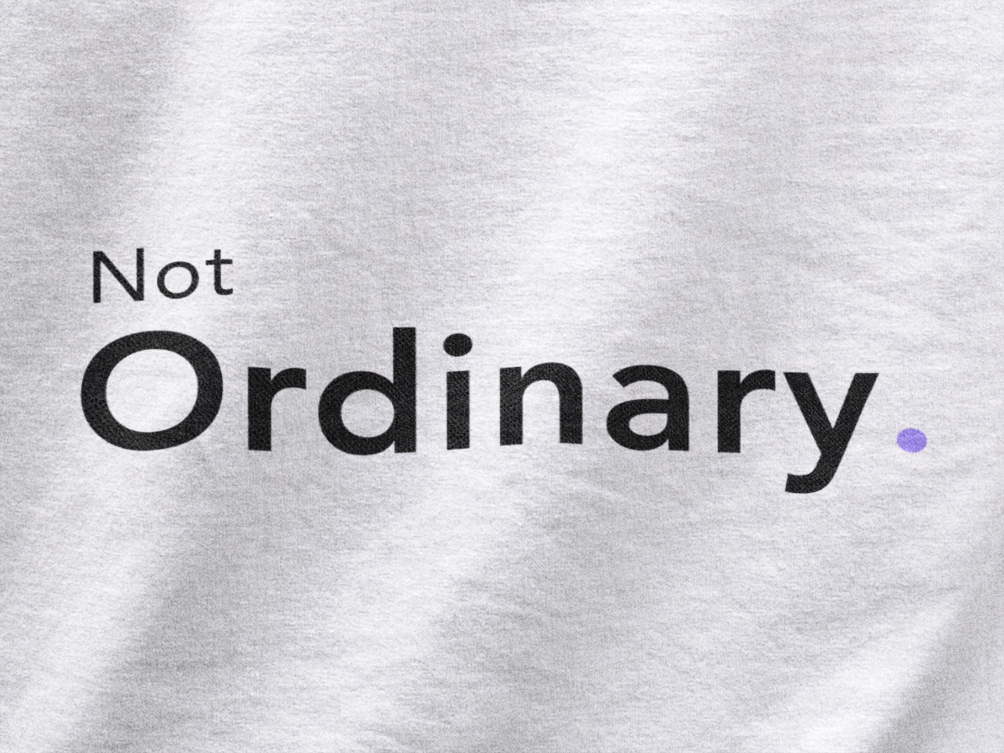 Not Ordinary. - Tee