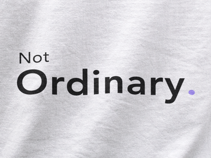 Not Ordinary. - Tee