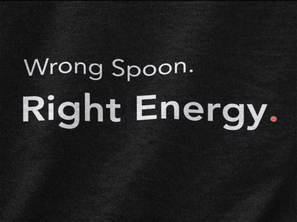 Wrong Spoon. Right Energy. -Tee