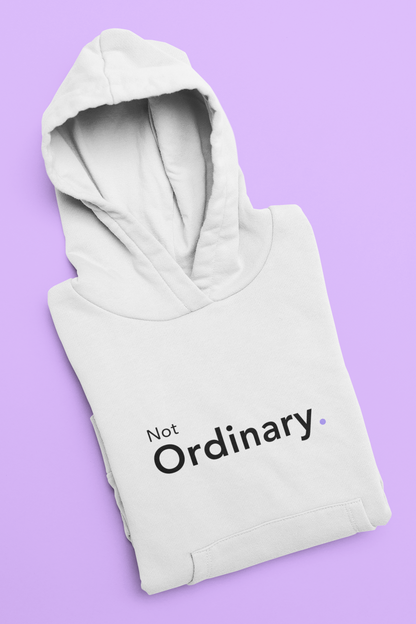 Not Ordinary. - Hoodie
