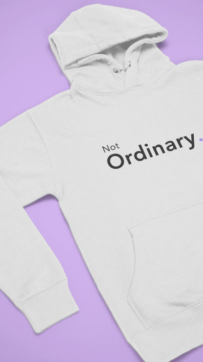 Not Ordinary. - Hoodie