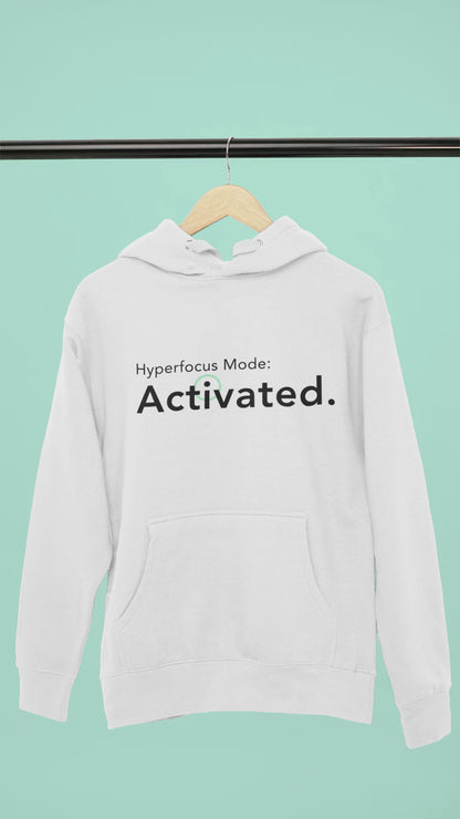 Hyperfocus Mode: Activated. - Hoodie