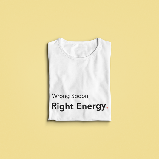 Wrong Spoon. Right Energy. -Tee